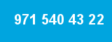971 540 43 22